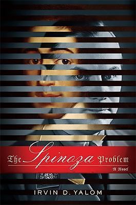 Spinoza Problem : A Novel by Irvin Yalom (2013, Trade Paperback)