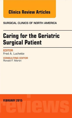 Caring for the Geriatric Surgical Patient, An Issue of  - HardBack NEW Fred A. L