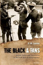 The Black and Tans: British Police and Auxiliaries ... by Leeson, D. M. Hardback