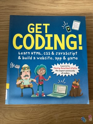 Get Coding! Lernen Sie HTML, CSS und JavaScript und erstellen Sie eine Website, App und Spiel
