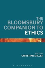 The Bloomsbury Companion to Ethics by Dr Christian B. Miller (English) Paperback