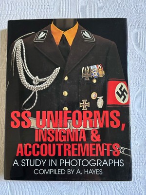SS-Uniformen, Abzeichen und Ausstattung: Eine Studie in Fotografien von A. Hayes