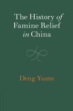 The History of Famine Relief in China (The Cambridge China Library) [Hardback]