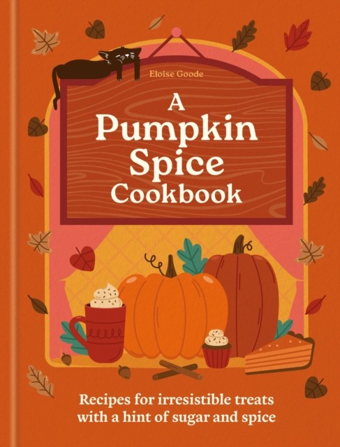 A Pumpkin Spice Cookbook by Eloise Goode (Hardback Book)