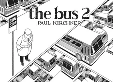 "the bus 2" SIGNED and Sold by author/artist Paul Kirchner, NEW