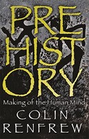 Lord Colin Renfrew - Prehistory The Making Of The Human Mind - Paper - G245Z