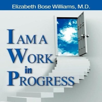 I Am a Work in Progress Dr Elizabeth Bose Williams Paperback Auth