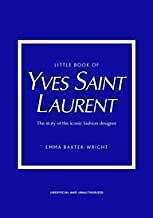 Little Book of Yves Saint Laurent: Th New Book, Baxter-Wright, E