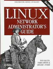 Linux Network Administrator's Guide by Bautts, Dawson, Purdy, Kirch, Olaf New-,