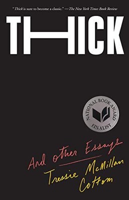 Thick: And Other Essays PAPERBACK   2019 by Tressie McMillan Cottom