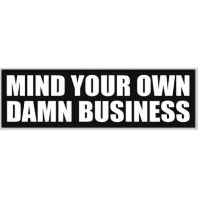 Mind Your Own Damn Business 3x10 Inch Vinyl Bumper Sticker