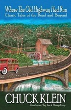 Where the Old Highway Had Run: Classic Tales of the Road and Beyond by Chuck Kle