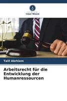 Arbeitsrecht FüR Die Entwicklung Der Humanressourcen Talil Abrhiem Taschenbuch