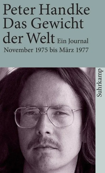 Das Gewicht Der Welt | Ein Journal (November 1975 - MäRz 1977) | Peter Handke-image