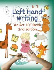 Left Hand Writing, An Art 101 Book, 2nd Edition: With modified Neat - ACCEPTABLE