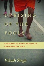 Vikash Singh Uprising of the Fools (Paperback) South Asia in Motion (UK IMPORT)