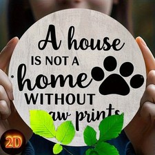 A House is Not a Home Without Paw Tin Metal Signs Home D cor 8x8