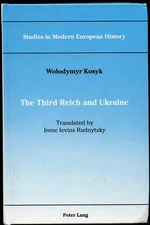 Kosyk The Third Reich and Ukraine 1993 HC VG Condition Nazis USSR WWII