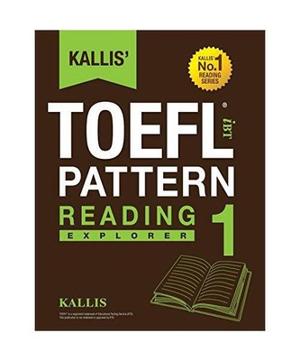 Kallis' TOEFL iBT Pattern Reading 1: Explorer (College Test Prep 2016 + Study Gu