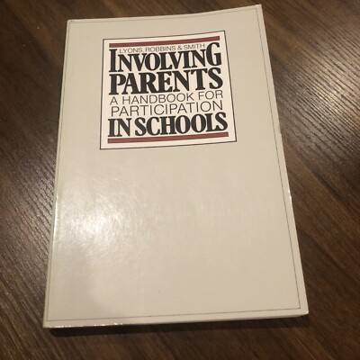 INVOLVING PARENTS: A HANDBOOK FOR PARTICIPATION IN SCHOOLS By Peggy Lyons VG