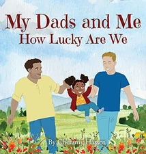 My Dads and Me: How Lucky Are We, Hassen, Cheramy