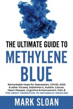 The Ultimate Guide to Methylene Blue:by Mark Sloan
