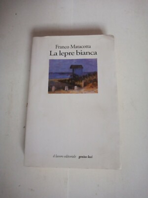 Der weiße Hase von Franco Matacotta 1999 Il Lavoro Editoriale