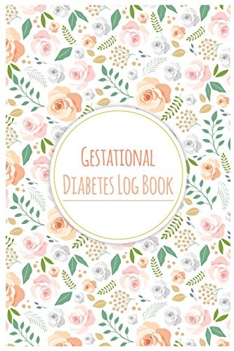 Gestational Diabetes Log Book: Keep record of Daily... - Pro Gestational Log