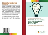 A HistóRia Da MatemáTica Como Metodologia De Ensino Em BaíA Formosa/Rn Luiz Carl