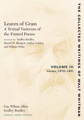 Leaves of Grass, A Textual Variorum of the Print – 1870–1891 Whitman Bradley