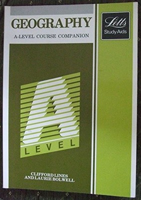 A-level Geography: Course Companion (Letts Study Aid),C.J. Lines
