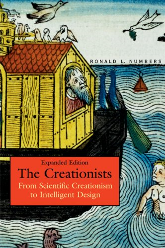The Creationists: From Scientific Creationism to Intelligent... - Numbers
