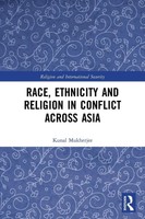 Kunal Mukherjee | Race, Ethnicity And Religion In Conflict Across Asia | Buch