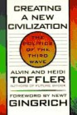 Creating a New Civilization: The Politics of the Third Wave - Paperback - GOOD