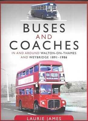 Busse und Reisebusse in und um Walton-on-Thames und Weybridge 1891-1986 NEU