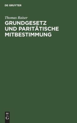 Grundgesetz und parit?tische Mitbestimmung