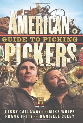 American Pickers Guide to Picking (History Channel),Libby Callaw