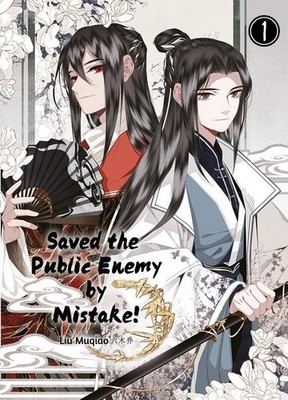 Saved the Public Enemy by Mistake Muqiao Liu