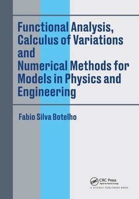 Functional Analysis, Calculus of Variations and Numerical Methods for Models in