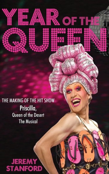 Year Of The Queen The Making Of The Hit Show Priscilla Queen Of The Desert. Buch-image