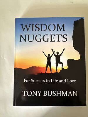 Wisdom Nuggets TONY BUSHMAN For Success in Life & Love paperback Free Shipping