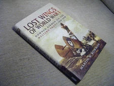 Lost Wings of World War One   Martin W. Bowman    H/B