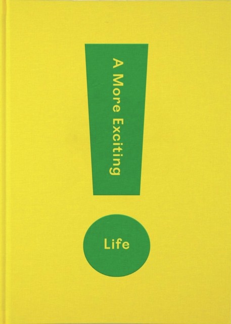A More Exciting Life: A Guide to Greater Freedom, Spontaneity and Enjoyment - Image 2