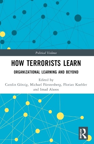 How Terrorists Learn by Carolin Grzig, Michael Frstenberg, ... - 9781032421575