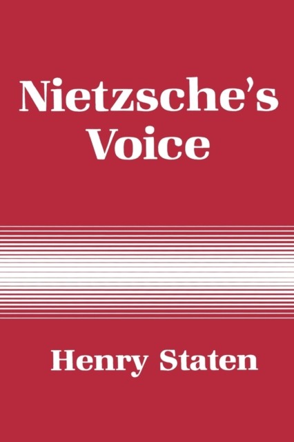 Nietzsche`s Voice Staten Paperback John Wiley & Sons 9780801497391
