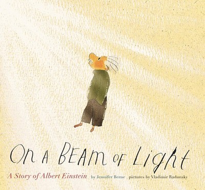 On a Beam of Light: A Story of Albert Einstein by Jennifer Berne