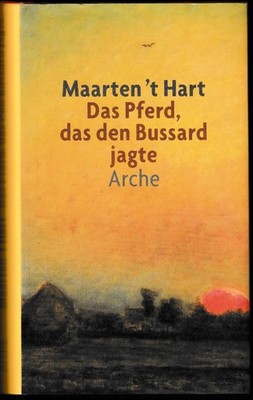 Das Pferd, das den Bussard jagte / Maarten´t Hart  Einzigartige Geschichten