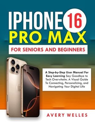 #ad #ad IPHONE 16 PRO MAX FOR SENIORS AND BEGINNERS: Step By Step User Manual With C... $16.09