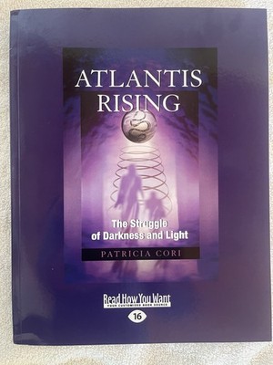Atlantis Rising : The Struggle of Darkness and Light by Cori Patricia (2008)