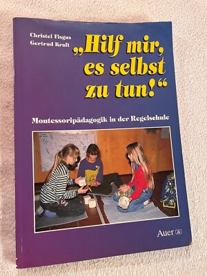 Hilf mir, es selbst zu tun! von Christel Fisgus und Gertrud Kraft | 256